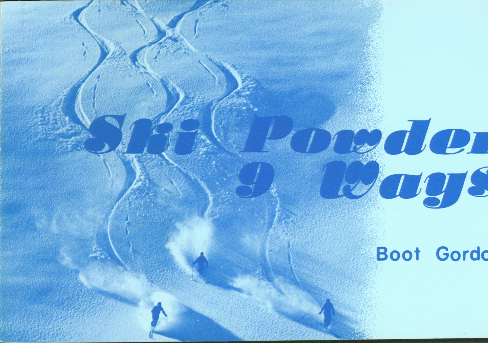 SKI POWDER 9 WAYS. 